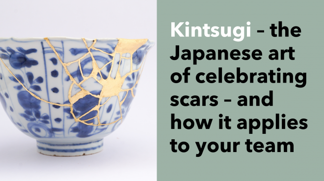 Kitsugi_-_the_Japanese_art_of_celebrating_scars_-_and_how_it_applies_to_your_team-4.png