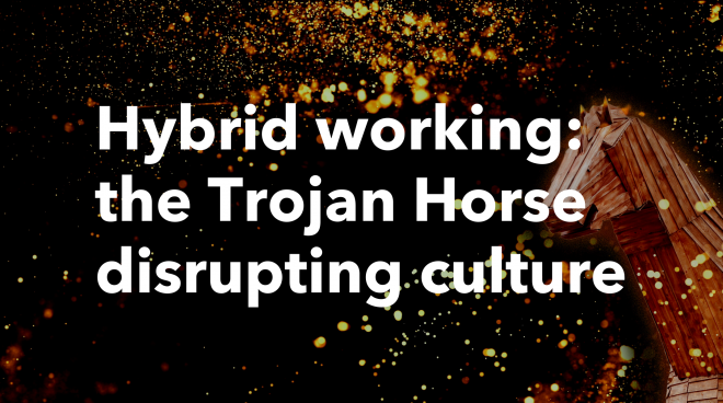 Hybrid_working_the_Trojan_Horse_disrupting_culture-2.png