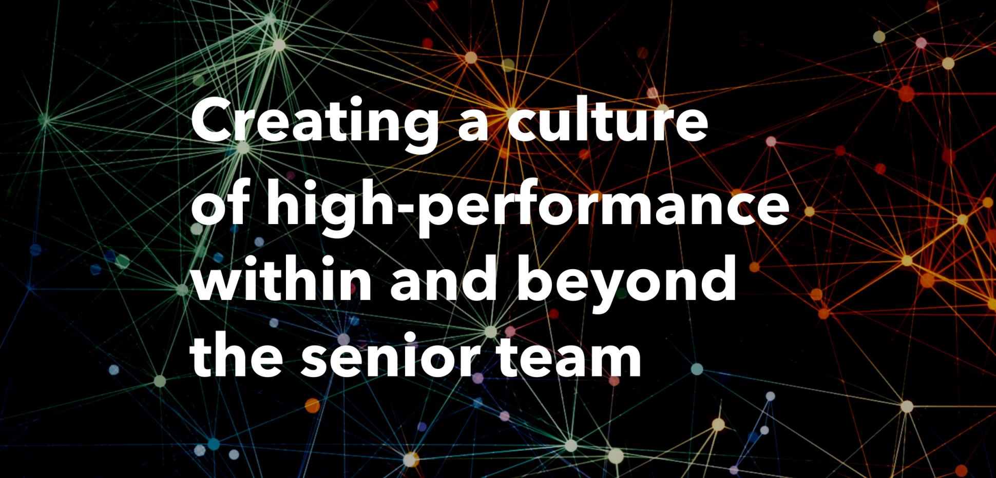 Creating_a_culture_of_high-performance_within_and_beyond_the_senior_team.png