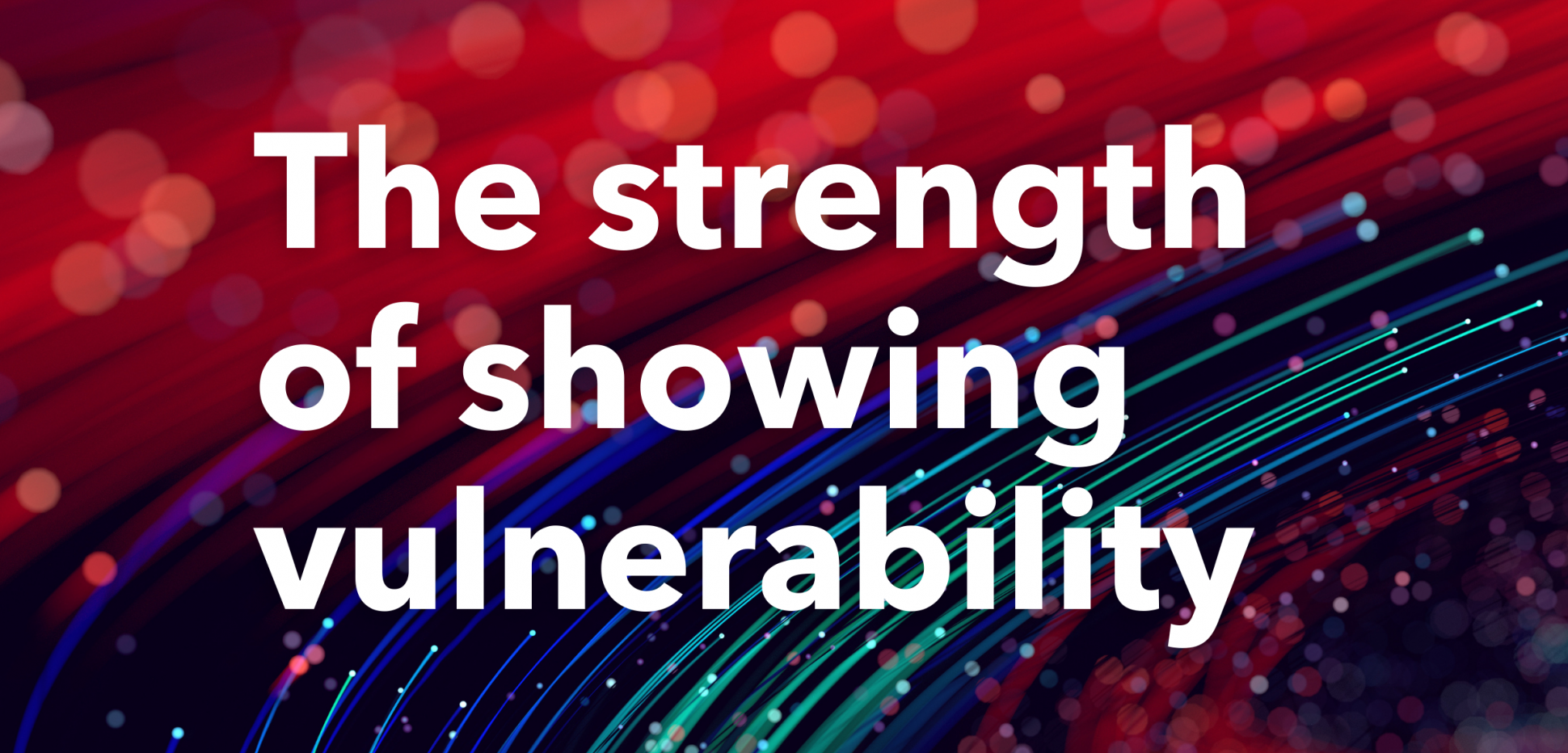 The_strength_of_showing_vulnerability-2.png